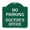 Signmission Designer Series No Parking Doctors Office, Green & White Aluminum Sign, 18" x 18", GW-1818-23751 A-DES-GW-1818-23751